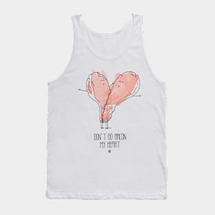 Don't Go Bacon My Heart Tank Top